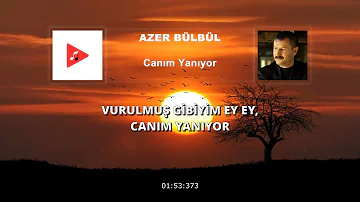 Azer Bülbül - Canım Yanıyor (Sözleri) | 4K