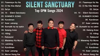 Silent Sanctuary Songs 🎵 Top OPM Songs 2024 🎵 Top Mix Songs 2024