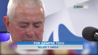 POR SIEMPRE TUCU mujer y amiga