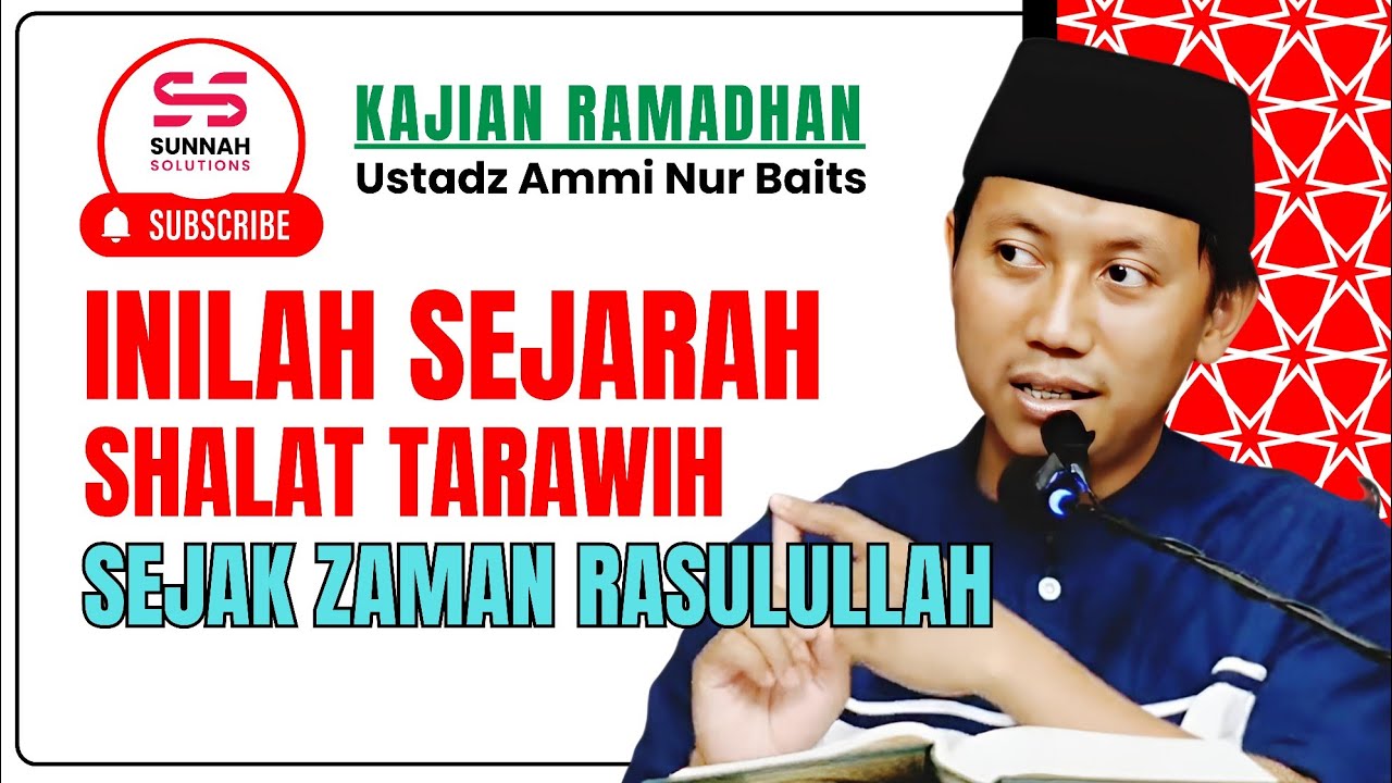 Inilah Sejarah Shalat Tarawih Ramadhan Sejak  Zaman Rasulullah | Ustadz Ammi Nur Baits 