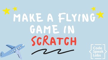 How to Make a Flying Game in Scratch [10 Minute Tutorial]