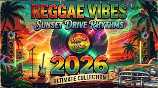 LAID-BACK REGGAE MUSIC 2026 🎸 NEW REGGAE TRACKS 🔔 BEST REGGAE SONGS EVER