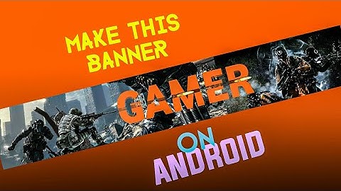 How to make gaming channel banner on android | make channel art in PS touch