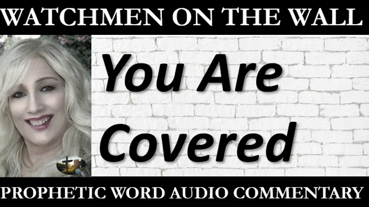 You Are Covered  Powerful Prophetic Encouragement ...
