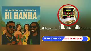 Mr Ngovena- Hi Hanha Bem Feat. Cizer Boss Audio Visualizar 2025
