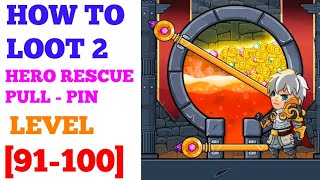 How To Loot 2 Hero Rescue Pin Pull game level 91 92 93 94 95 96 97 98 99 100 solution or walkthrough screenshot 5