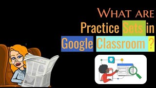 What are Practice Sets in Google Classroom