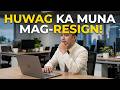 Pagod Ka Na Ba Mag-Trabaho? Ganito Ang Ligtas Na Diskarte Bago Ka Mag-Resign