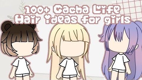 Download Gacha Life Girl Hair Ideas Mp3 Free And Mp4