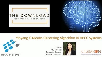 HPCC Systems Tech Talk 6 Yinyang K Means Clustering Algorithm in HPCC Systems