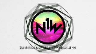 Craig David & Sigala - Ain't Giving Up (Sigala Club Mix)