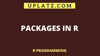 Packages in R | R Programming Tutorial | R Certification Training Course | Uplatz