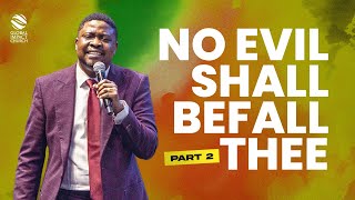 NO EVIL SHALL BEFALL THEE PART 2 || Pastor Yemi Davids