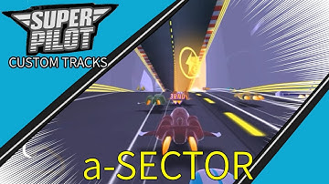 Super Pilot Custom Tracks: a-Sector