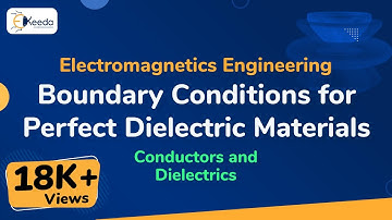 Boundary Conditions for Perfect Dielectric Materials - Conductors and Dielectrics