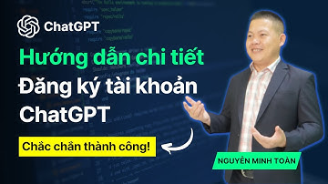 Hướng dẫn chi tiết đăng ký tài khoản ChatGPT chắc chắn thành công