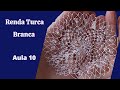 Renda Turca Linha 10.1 Corrente Branca (Aula 10)