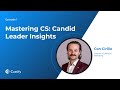 Mastering CS - Candid Leader Insights - Con Cirillo | Ep 1 Podcast