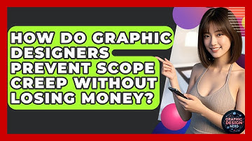 How Do Graphic Designers Prevent Scope Creep Without Losing Money? - Graphic Design Nerd