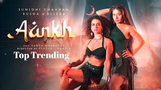 ​AANKH | Official Music Video | Sunidhi Chauhan, Rusha & Blizza | Feat. Sanya Malhotra
