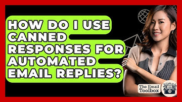How Do I Use Canned Responses For Automated Email Replies? - TheEmailToolbox.com