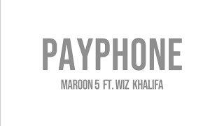 Maroon 5 Ft. Wiz Khalifa - Payphone (lyrics video)