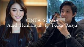 CINTA SURGA - AUREL HERMANSYAH ft. TEUKU RASSYA