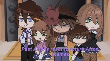 Past Aftons react to future Aftons memes || Part 2 || My AU || read description