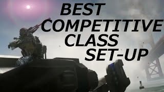 COD: Advanced Warfare- BEST COMPETITIVE CLASS SET-UP