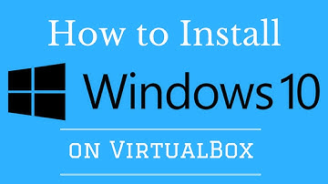 How to Install Windows-10 on VirtualBox