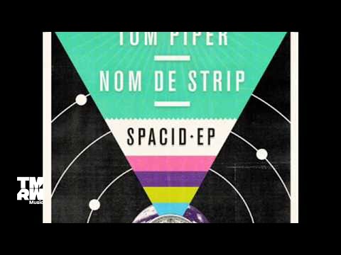 Tom Piper & Nom De Strip - Spacid [Spacid EP]