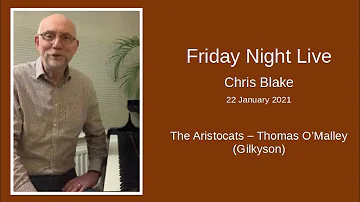 Friday Night Live (22 January 2021) -  The Aristocats - Thomas O’Malley (Gilkyson)