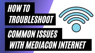 Mediacon Internet Troubleshooting: How to Fix Common Issues