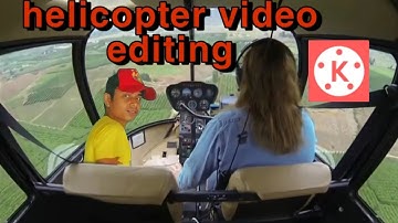 helicopter video editing tutorial kinemaster helicopter vfx \Hirok j.d/