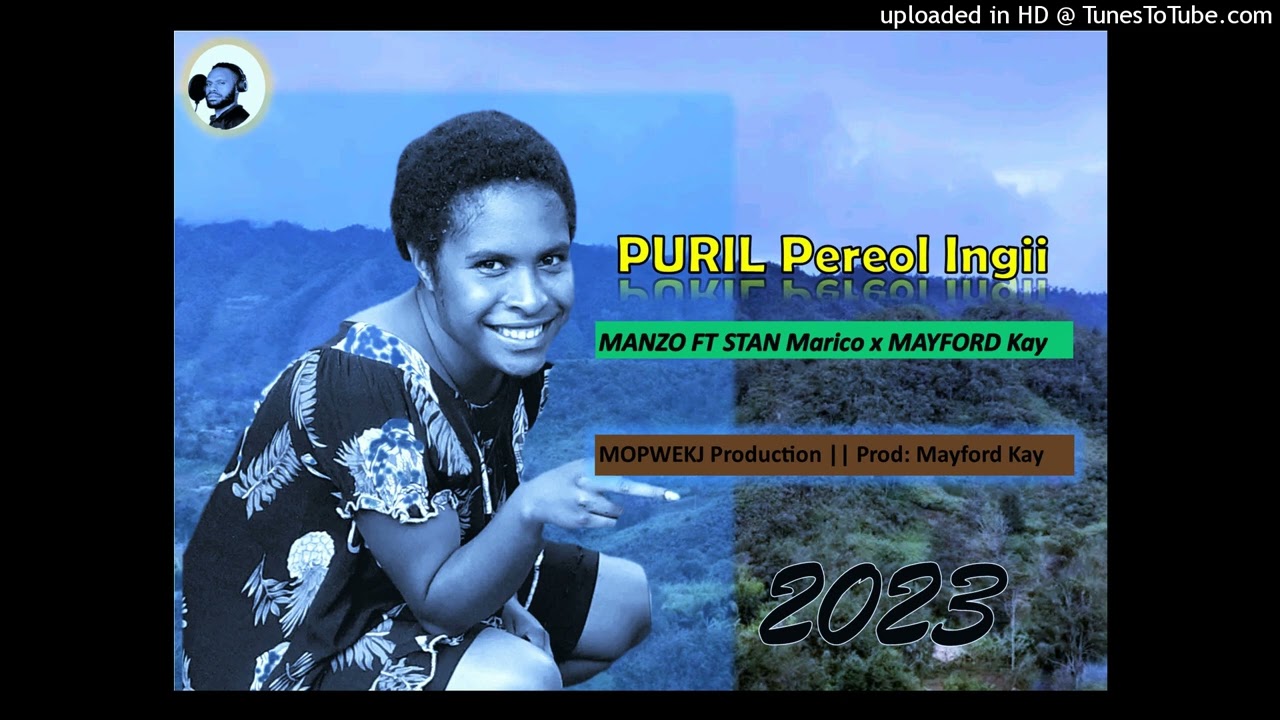 Puril Pereol Ingii (MANZO FT STAN Marico x MAYFORD Kay) 2023
