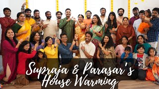 Supraja & Parasar's House Warming