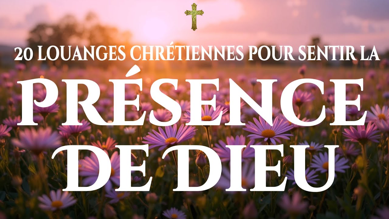 🙌🏻🔥Chants d’Adoration pour Sentir la Présence de Dieu – Une matinée bénie entre Ses bras
