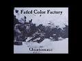 Faded Color Factory - Quintessence