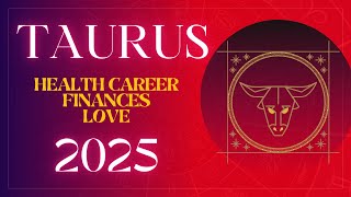 Horoscope Taurus 2025 : Love, Health, Career & Finances