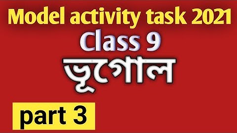 Class-9 Geography Model activity task part 3/Class 9 bhugol activity task part 3/