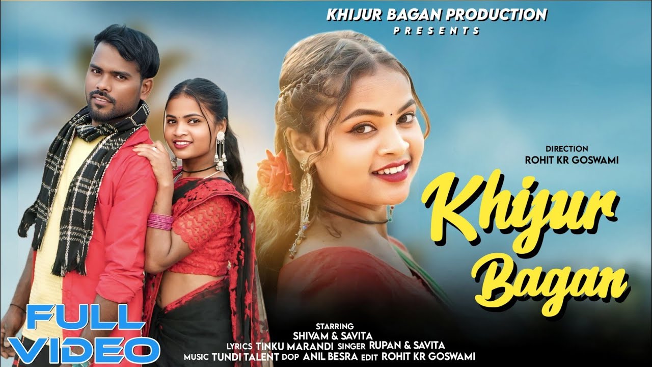 KHIJUR BAGAN  (FULL  VIDEO) NEW SANTHALI SONG 2025 || SHIVAM || SAVITA || RUPAN || TUNDI TALENT