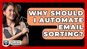 Why Should I Automate Email Sorting? - TheEmailToolbox.com