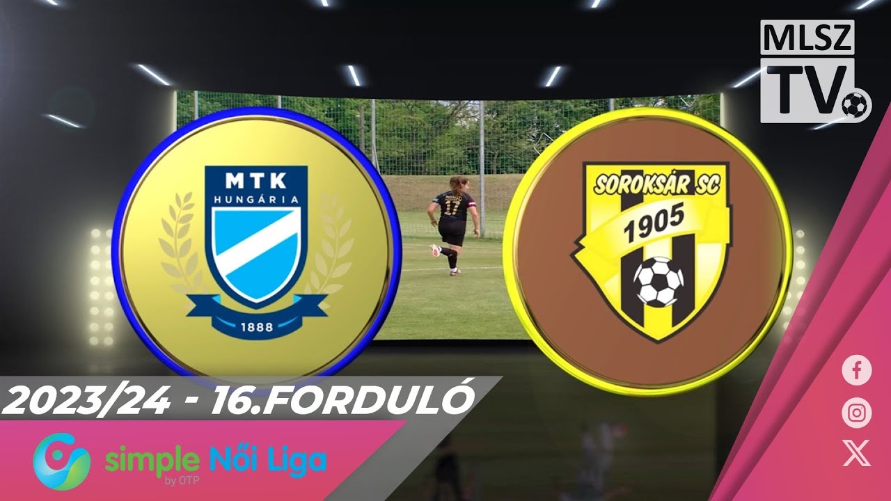 MTK Budapest - Soroksár SC | 2-2 | Simple Női Liga | 16. forduló | MLSZTV