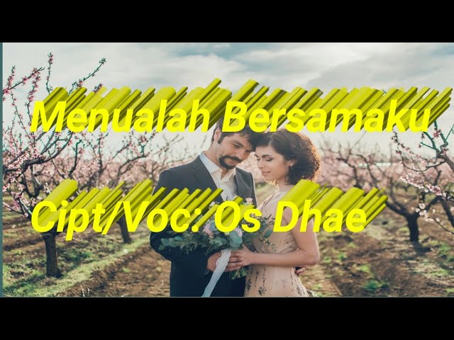 Cover Terbaru - MENUALAH BERSAMAKU Cipt/Voc: OS DHAE. class=