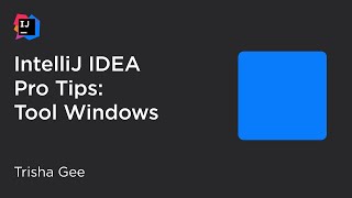 IntelliJ IDEA Pro Tips: Tool Windows