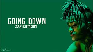 XXXTENTACION - Going Down! (Lyrics)#XXXTENTACION