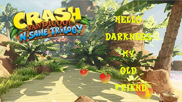 Crash Bandicoot N. Sane Trilogy: Hello Darkness My Old Friend