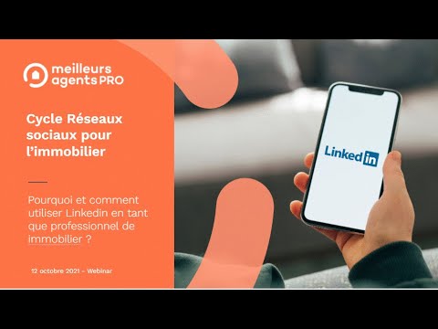 Replay : Pourquoi et comment utiliser Linkedin en tant qu'agent immobilier