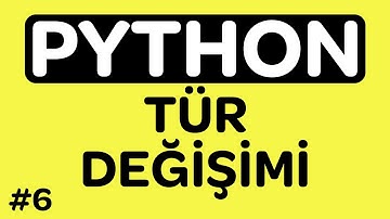 Python Tür Değişimi - Python Değişken Türü Değiştirme - Python Dersleri #6
