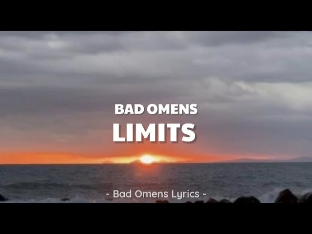 Bad Omens - Limits (Lyrics) 🎵